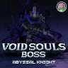 Void Souls Boss - Abyssal Knight 免费 补档v1